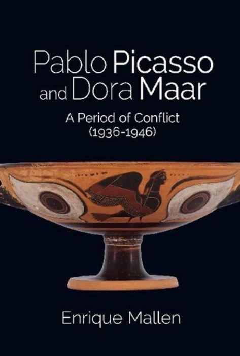 Cover: 9781789760965 | Pablo Picasso and Dora Maar | A Period of Conflict (1936-1946) | Buch