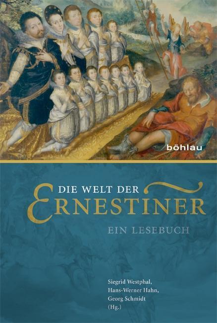 Cover: 9783412505226 | Die Welt der Ernestiner | Ein Lesebuch | Taschenbuch | 389 S. | 2016
