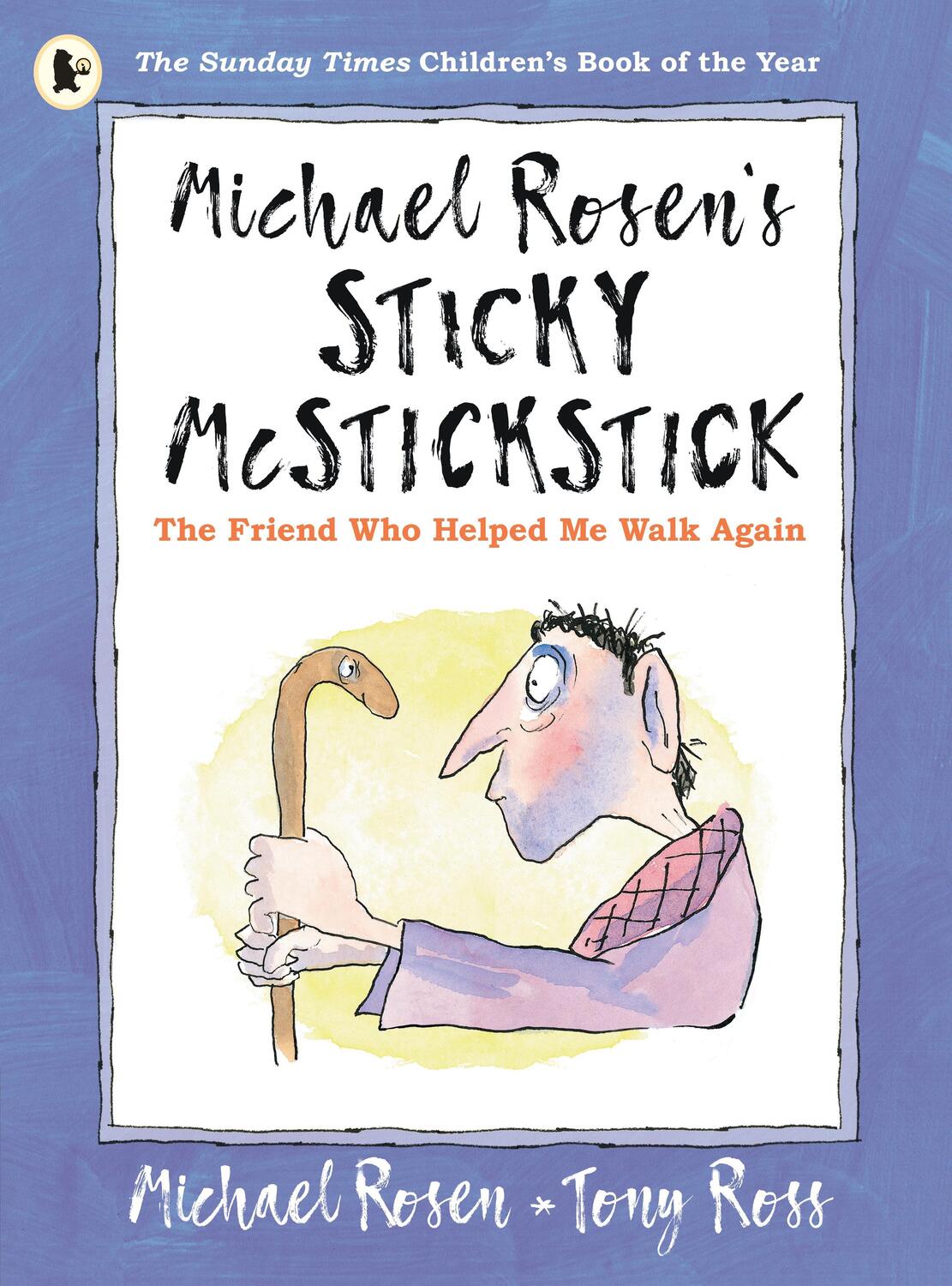 Cover: 9781529503241 | Michael Rosen's Sticky McStickstick: The Friend Who Helped Me Walk...