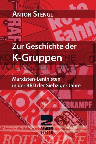 Cover: 9783889751775 | Zur Geschichte der K-Gruppen | Anton Stengl | Taschenbuch | Deutsch