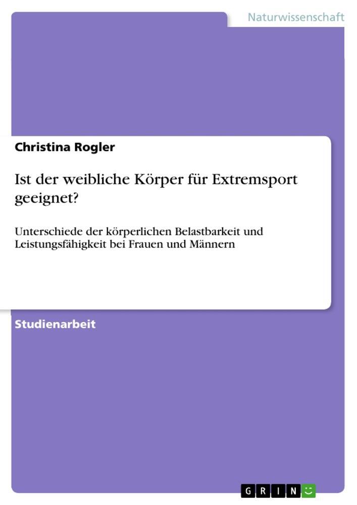 Cover: 9783656663300 | Ist der weibliche Körper für Extremsport geeignet? | Christina Rogler