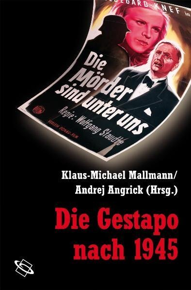 Cover: 9783534206735 | Die Gestapo nach 1945 | Konflikte, Karrieren, Konstruktionen | Buch