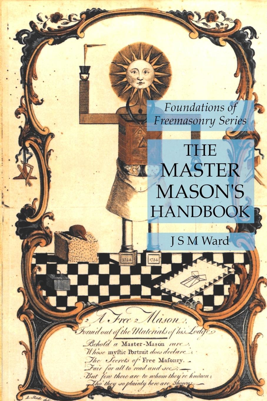 Cover: 9781631184741 | The Master Mason's Handbook | Foundations of Freemasonry Series | Ward