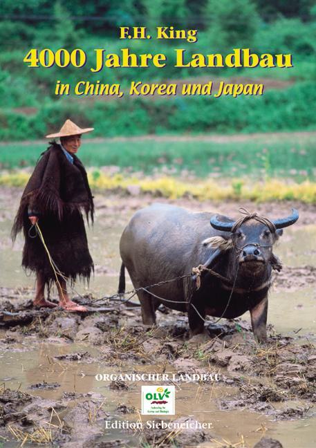 Cover: 9783922201052 | 4000 Jahre Landbau in China, Korea und Japan | F. H. King | Buch