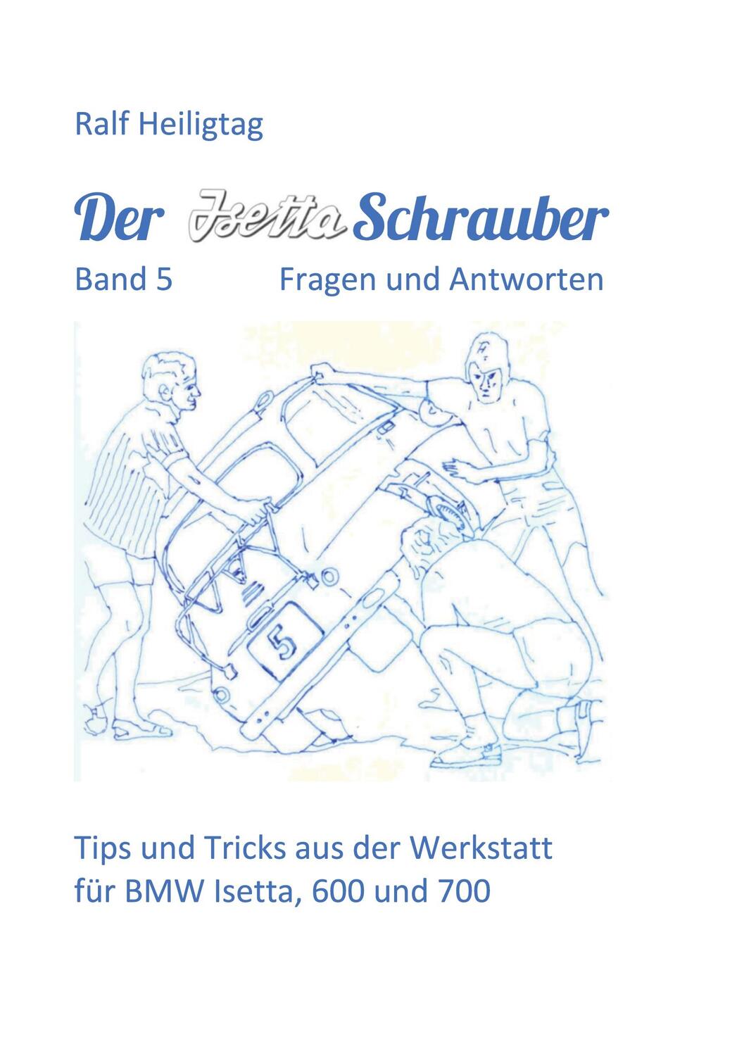 Cover: 9783757811051 | Der Isettaschrauber, Band 5: Fragen und Antworten | Ralf Heiligtag