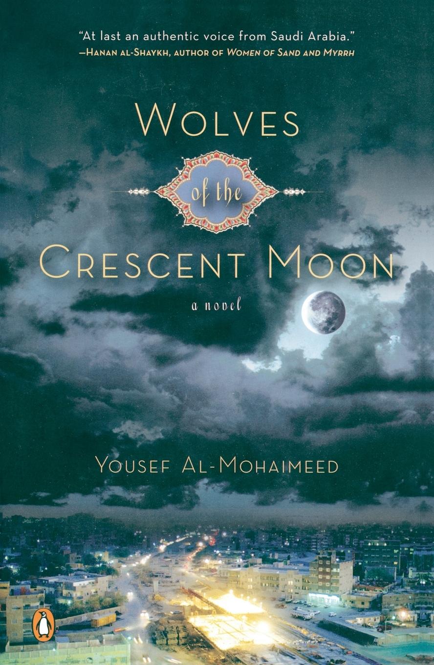 Cover: 9780143113218 | Wolves of the Crescent Moon | Yousef Al-Mohaimeed | Taschenbuch | 2007