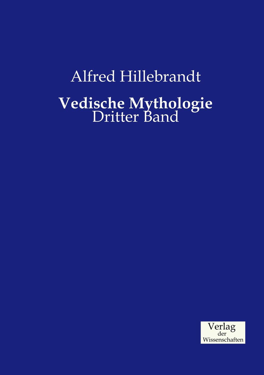 Cover: 9783957004383 | Vedische Mythologie | Dritter Band | Alfred Hillebrandt | Taschenbuch