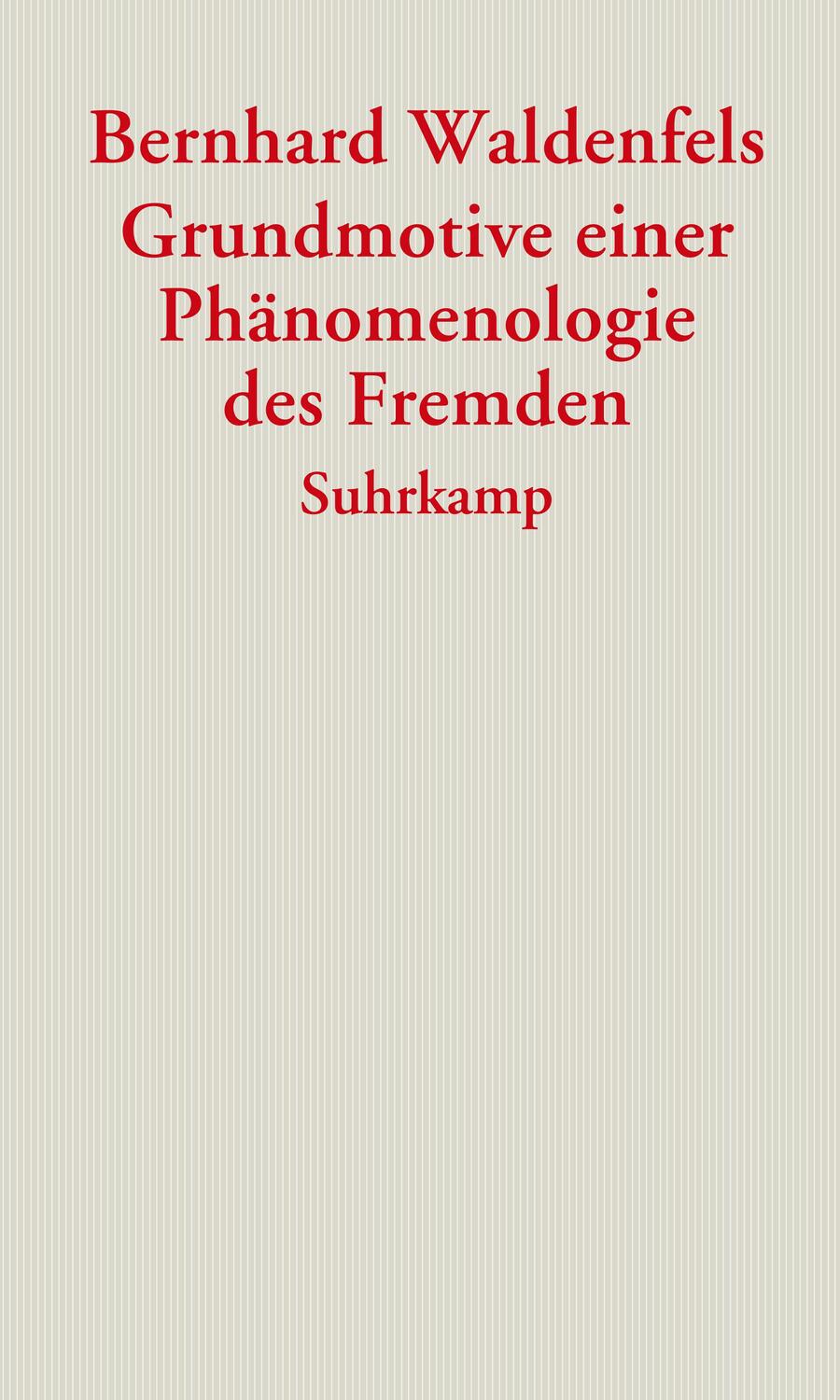 Cover: 9783518584606 | Grundmotive einer Phänomenologie des Fremden | Bernhard Waldenfels