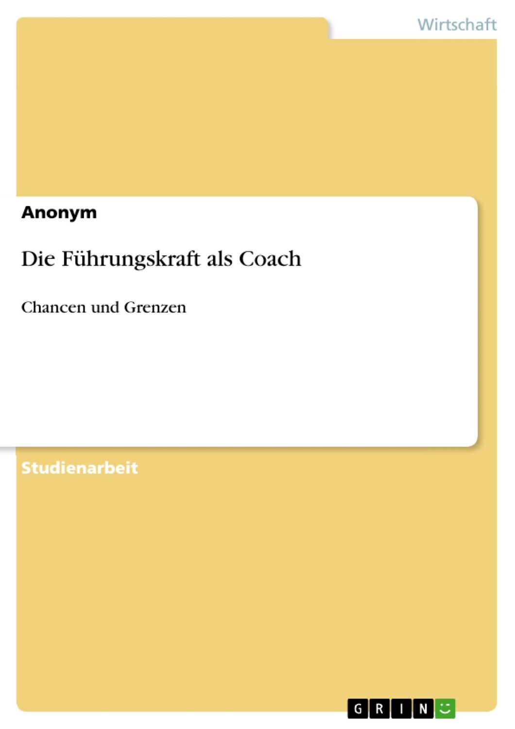 Cover: 9783640610075 | Die Führungskraft als Coach | Chancen und Grenzen | Anonym | Buch