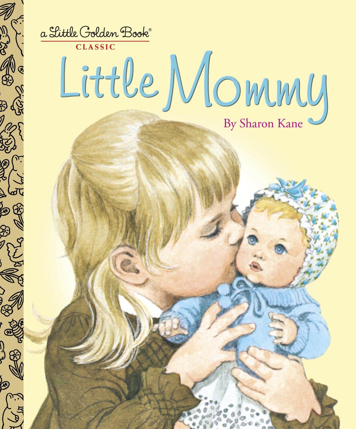 Cover: 9780375848209 | Little Mommy | Sharon Kane | Buch | Little Golden Book | Englisch