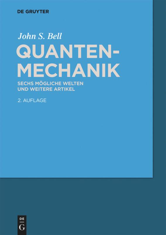 Cover: 9783110447903 | Quantenmechanik | Sechs mögliche Welten und weitere Artikel | Bell