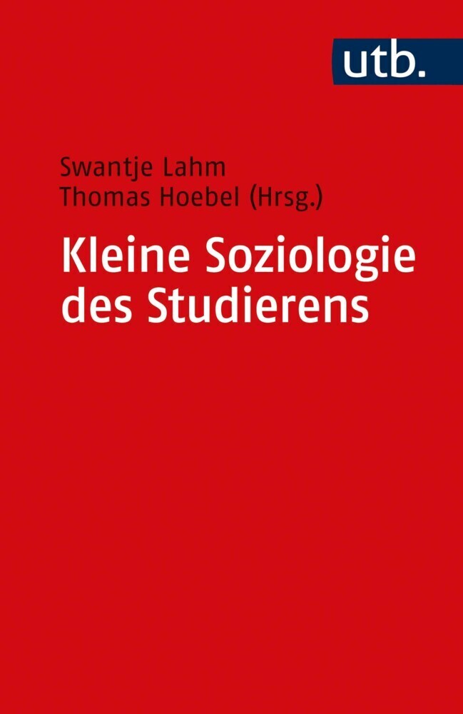 Cover: 9783825255732 | Kleine Soziologie des Studierens | Swantje Lahm | Buch | 129 S. | 2020