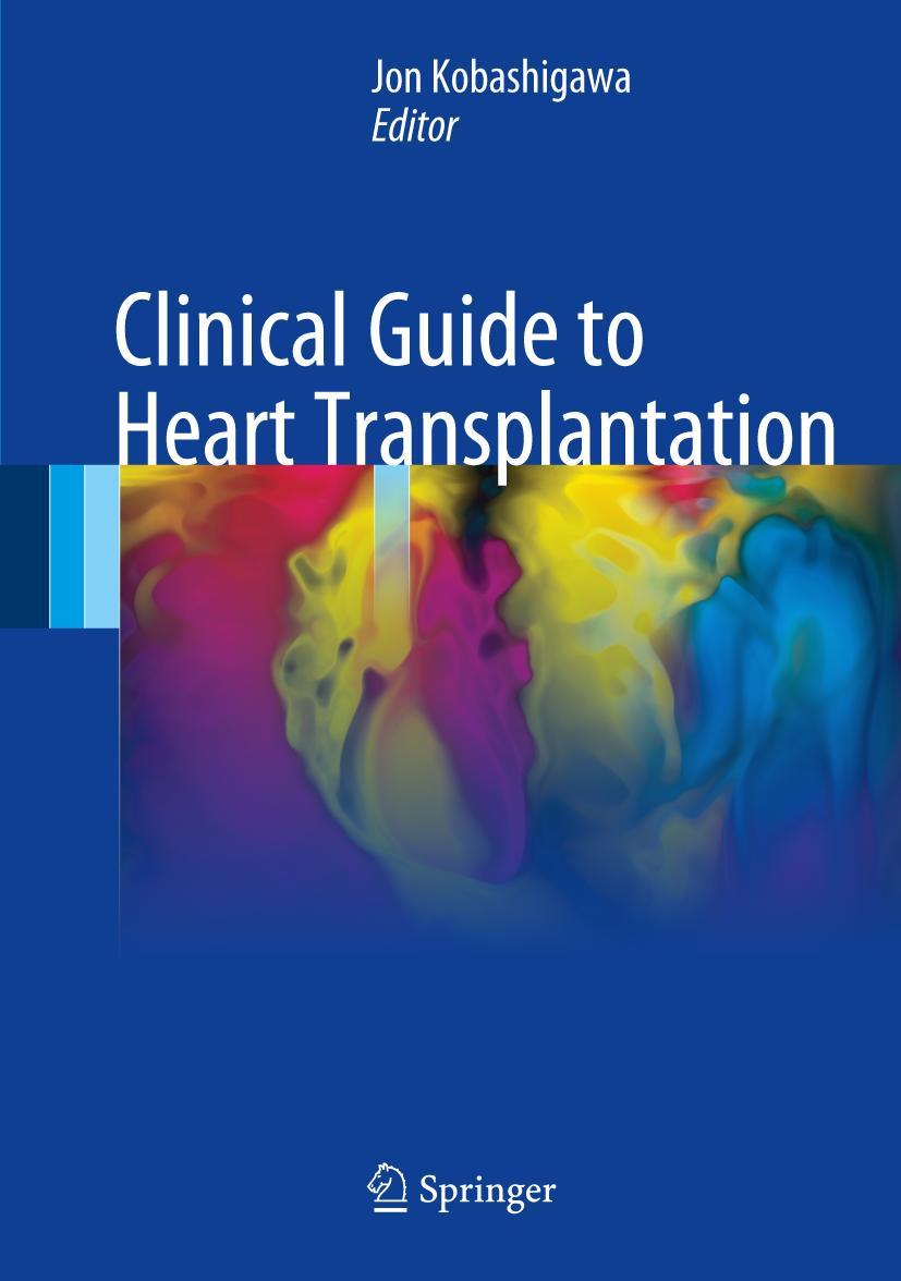 Cover: 9783319437712 | Clinical Guide to Heart Transplantation | Jon Kobashigawa | Buch | xii