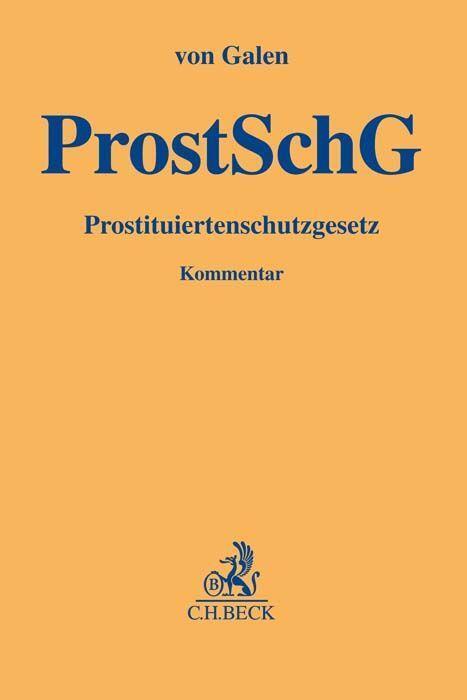 Cover: 9783406723384 | Prostituiertenschutzgesetz | Margarete Gräfin von Galen | Buch | XXIV