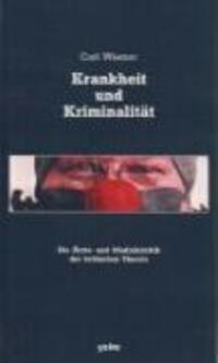 Cover: 9783924627713 | Krankheit und Kriminalität | Carl Wiemer | Taschenbuch | 106 S. | 2001