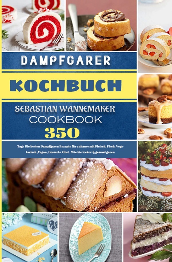 Cover: 9783754158982 | Dampfgarer Kochbuch | Sebastian Wannemaker | Taschenbuch | 112 S.