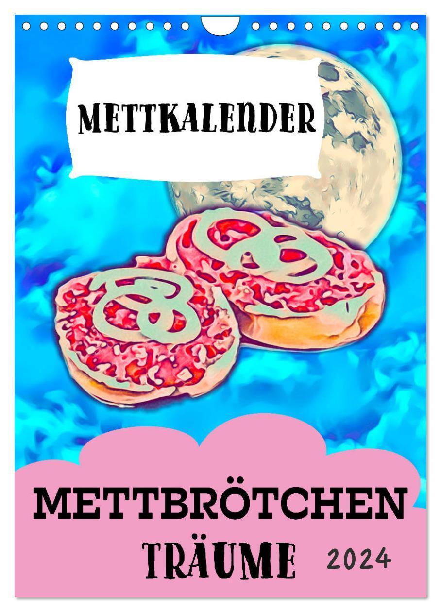 Cover: 9783675951907 | Mettbrötchen Träume - Mettkalender (Wandkalender 2024 DIN A4 hoch),...