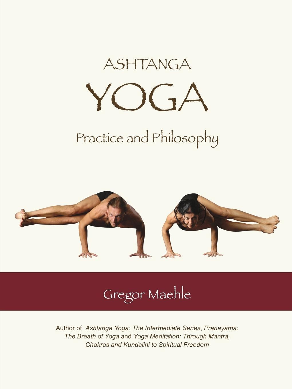 Cover: 9780977512607 | Ashtanga Yoga Practice and Philosophy | Gregor Maehle | Taschenbuch