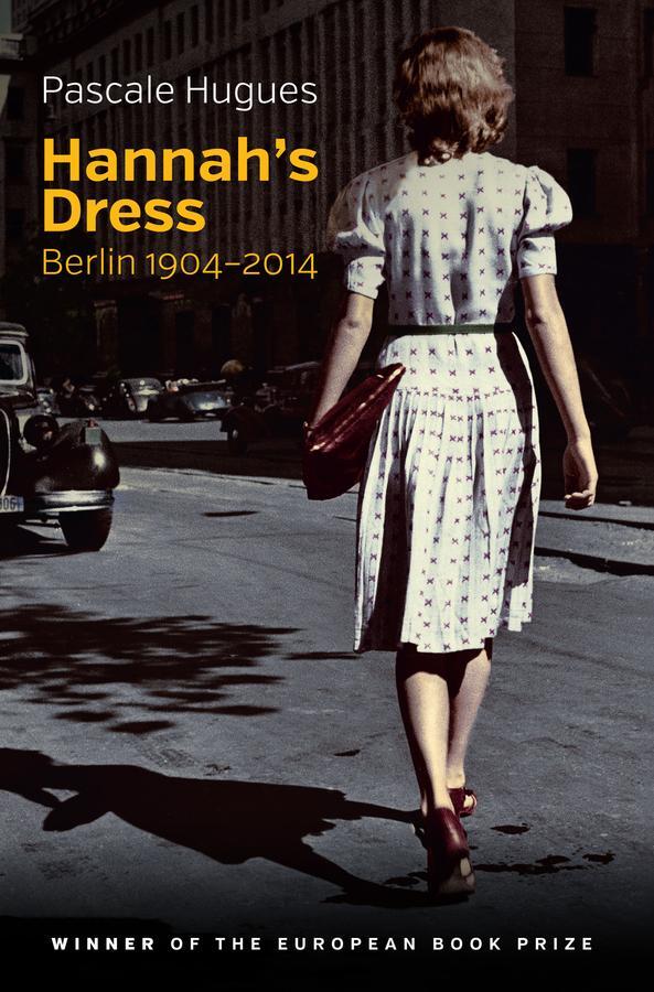 Cover: 9781509509829 | Hannah's Dress | Berlin 1904-2014 | Pascale Hugues | Taschenbuch