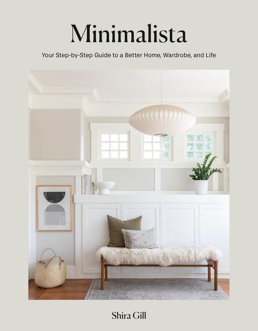 Cover: 9781984859273 | Minimalista: Your Step-By-Step Guide to a Better Home, Wardrobe,...