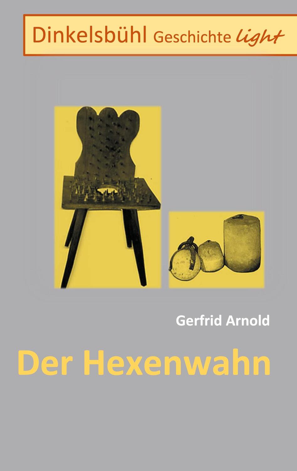 Cover: 9783755713968 | Dinkelsbühl Geschichte light | Der Hexenwahn | Gerfrid Arnold | Buch
