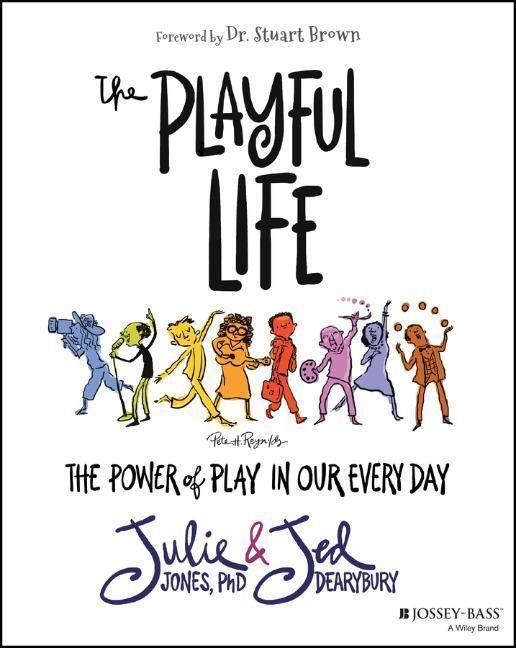 Cover: 9781119882008 | The Playful Life | The Power of Play in Our Every Day | Jones (u. a.)