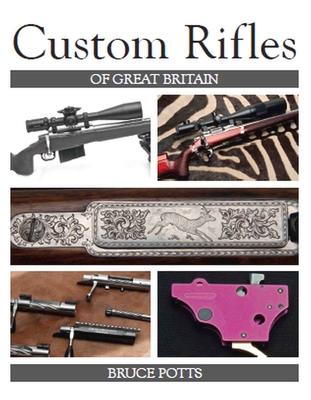 Cover: 9781785002588 | Custom Rifles of Great Britain | Bruce Potts | Buch | Gebunden | 2017