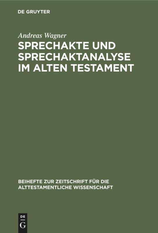 Cover: 9783110155495 | Sprechakte und Sprechaktanalyse im Alten Testament | Andreas Wagner