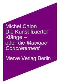 Cover: 9783883962610 | Die Kunst fixierter Töne - oder die Musik konkret | Michel Chion