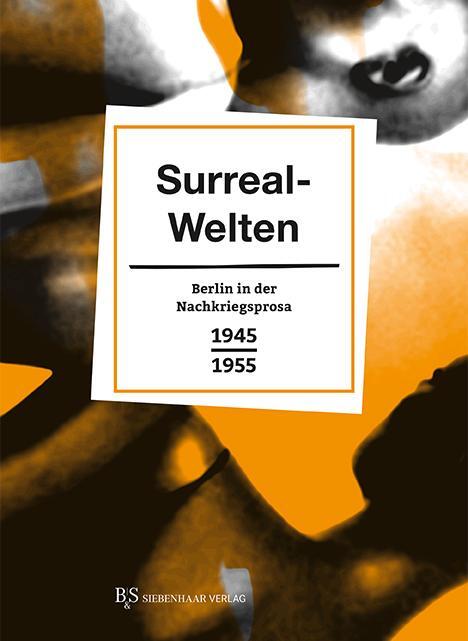 Cover: 9783943132991 | Surreal-Welten | Berlin in der Nachkriegsprosa 1945-1955 | Schütz