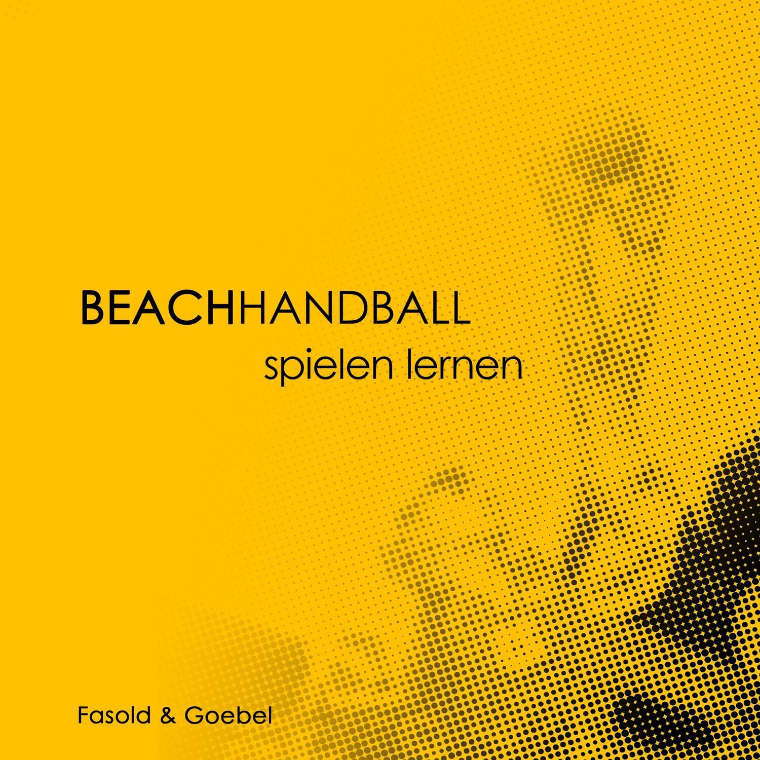 Cover: 9783744875028 | Beachhandball | Spielen lernen | Ruben Goebel (u. a.) | Taschenbuch