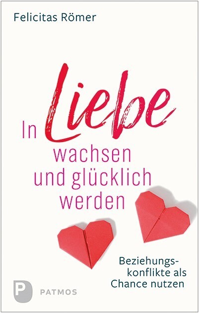 Cover: 9783843611800 | In Liebe wachsen und glücklich werden | Felicitas Römer | Taschenbuch