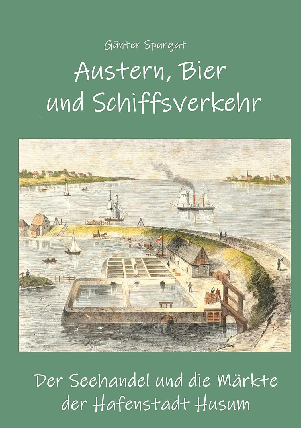 Cover: 9783754321638 | Austern, Bier und Schiffsverkehr | Günter Spurgat | Taschenbuch
