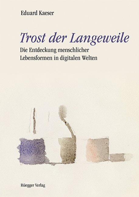 Cover: 9783725310166 | Trost der Langeweile | Eduard Kaeser | Taschenbuch | Englisch Broschur