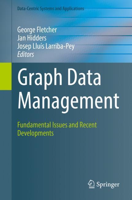 Cover: 9783319961927 | Graph Data Management | Fundamental Issues and Recent Developments
