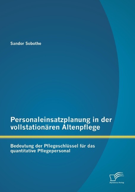Cover: 9783842893412 | Personaleinsatzplanung in der vollstationären Altenpflege:...