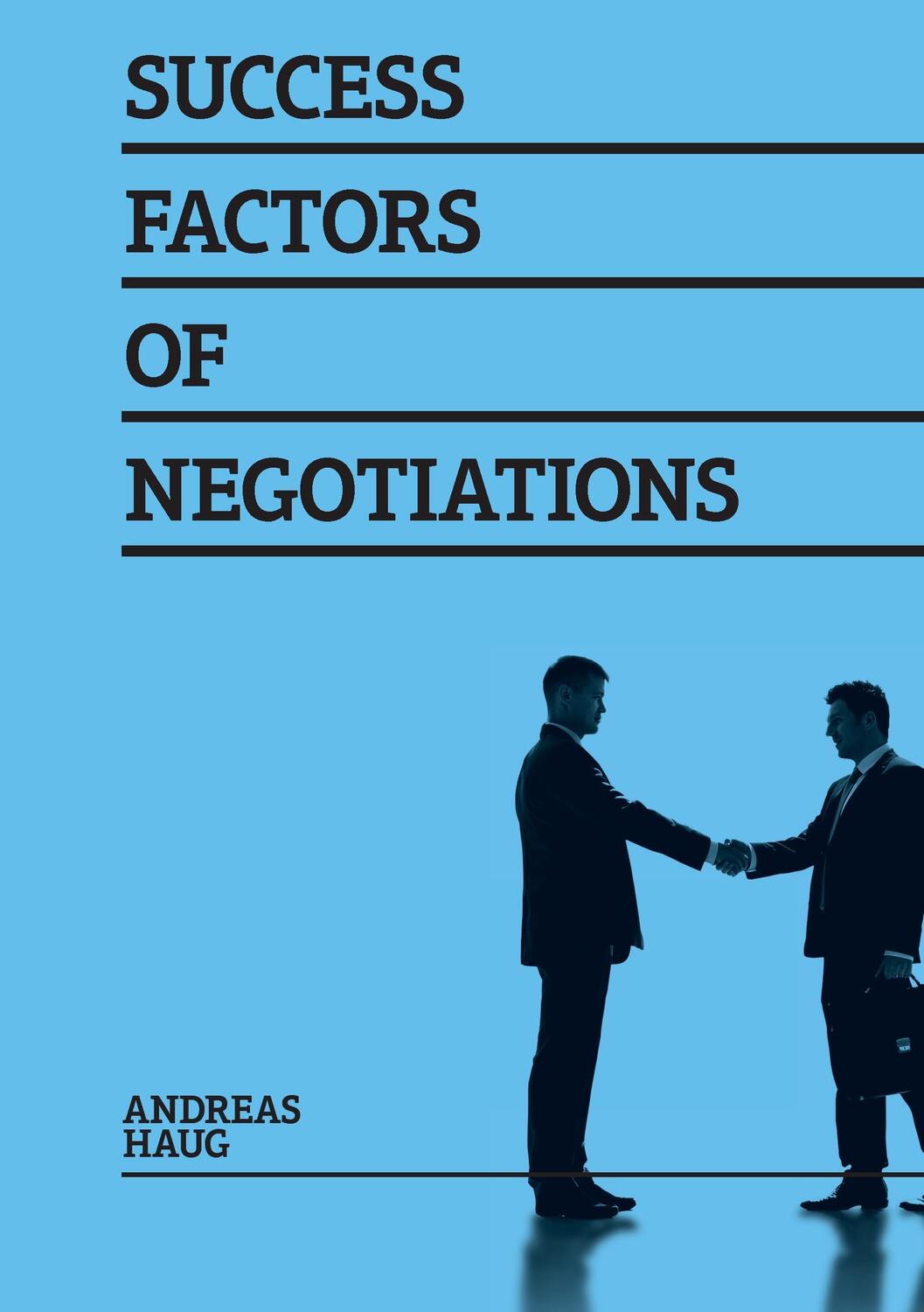 Cover: 9783741226199 | Success Factors of Negotiations | Andreas Haug | Taschenbuch | 80 S.