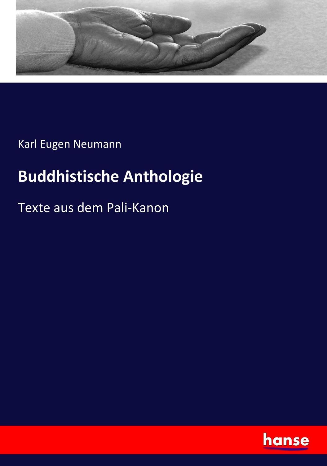 Cover: 9783744644198 | Buddhistische Anthologie | Texte aus dem Pali-Kanon | Neumann | Buch