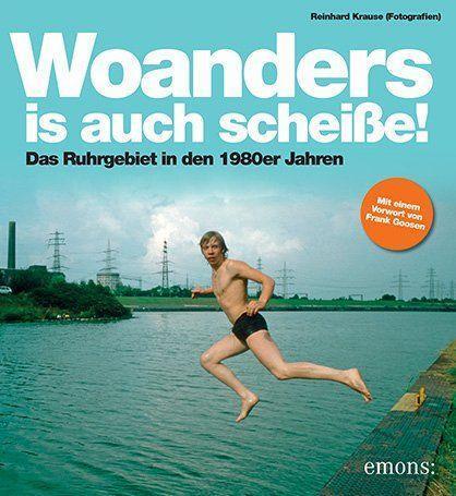Cover: 9783740816414 | Woanders is auch scheiße! | Das Ruhrgebiet in den 1980er Jahren | Buch