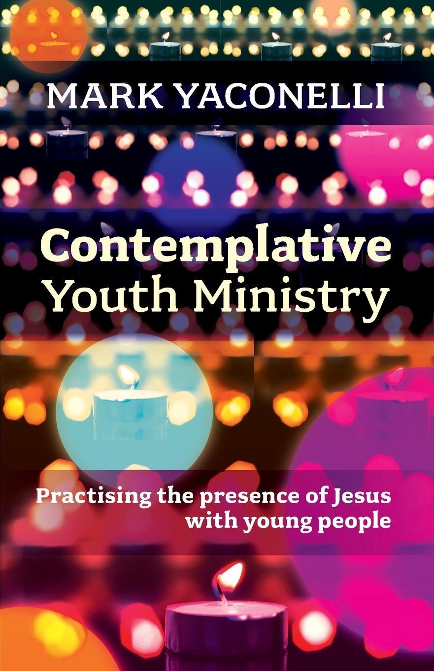 Cover: 9780281073429 | Contemplative Youth Ministry | Mark Yaconelli | Taschenbuch | Englisch