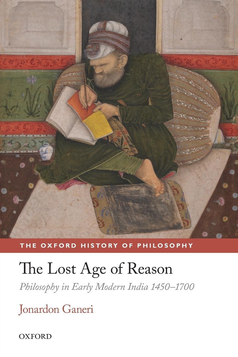 Cover: 9780198701507 | The Lost Age of Reason | Philosophy in Early Modern India 1450-1700