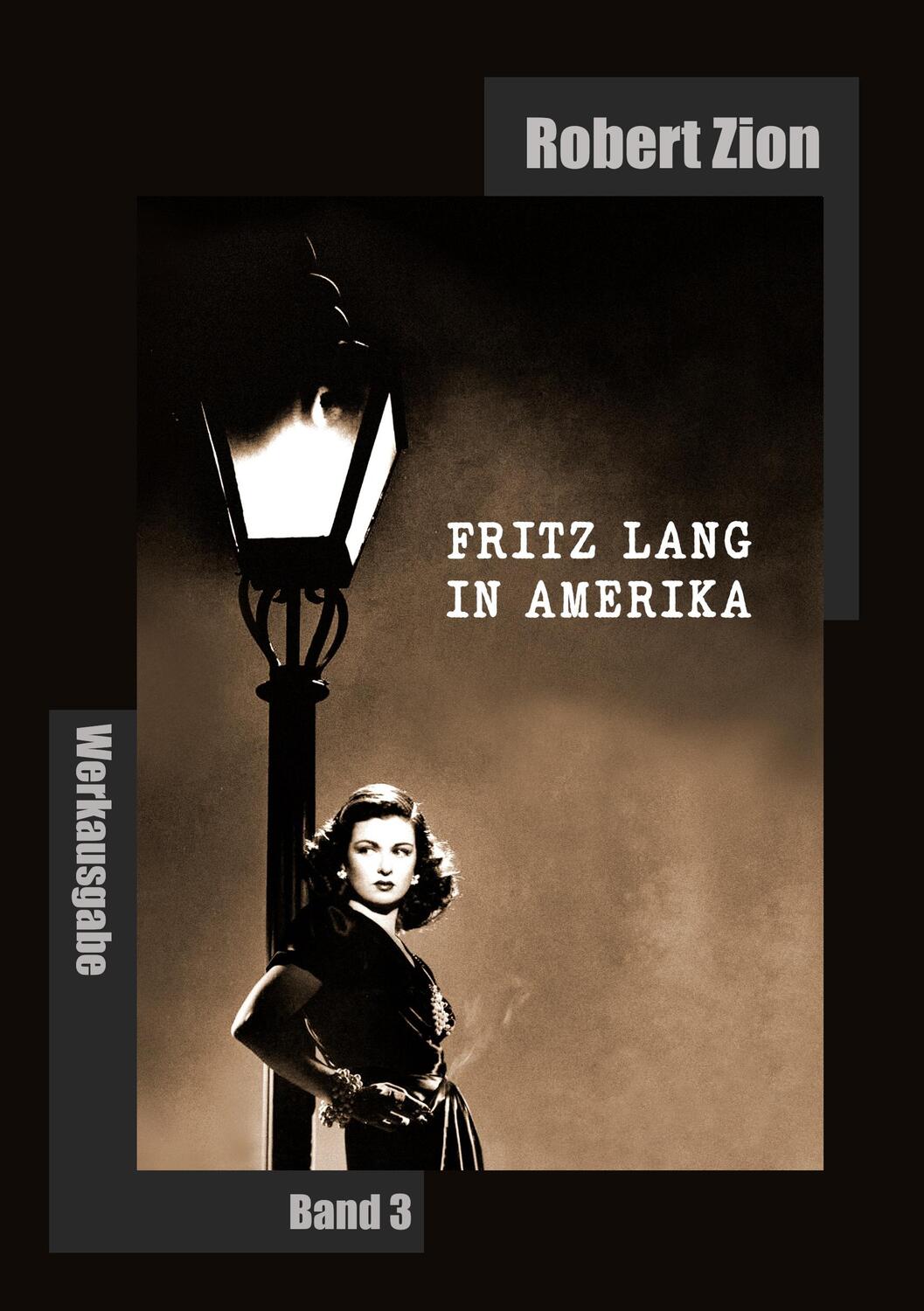 Cover: 9783744894470 | Fritz Lang in Amerika | Werkausgabe Band 3 | Robert Zion | Taschenbuch