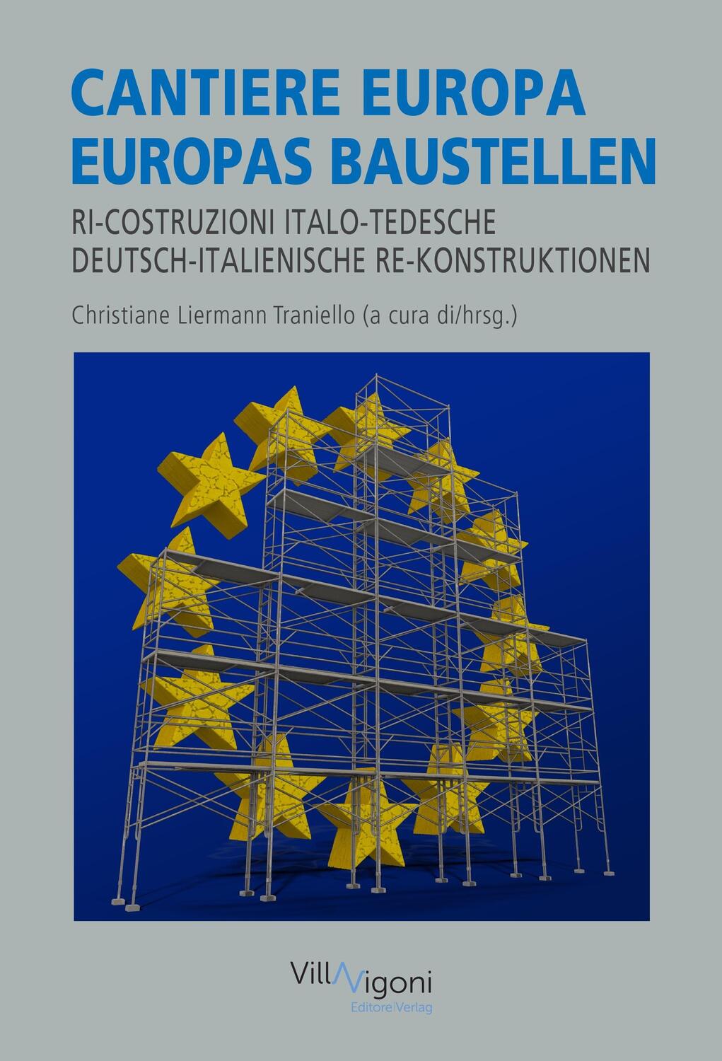 Cover: 9783985954650 | EUROPAS BAUSTELLEN | DEUTSCH-ITALIENISCHE RE-KONSTRUKTIONEN | Buch