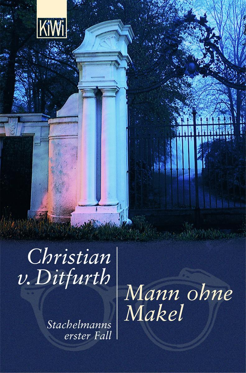 Cover: 9783462033892 | Mann ohne Makel | Stachelmanns erster Fall | Christian von Ditfurth