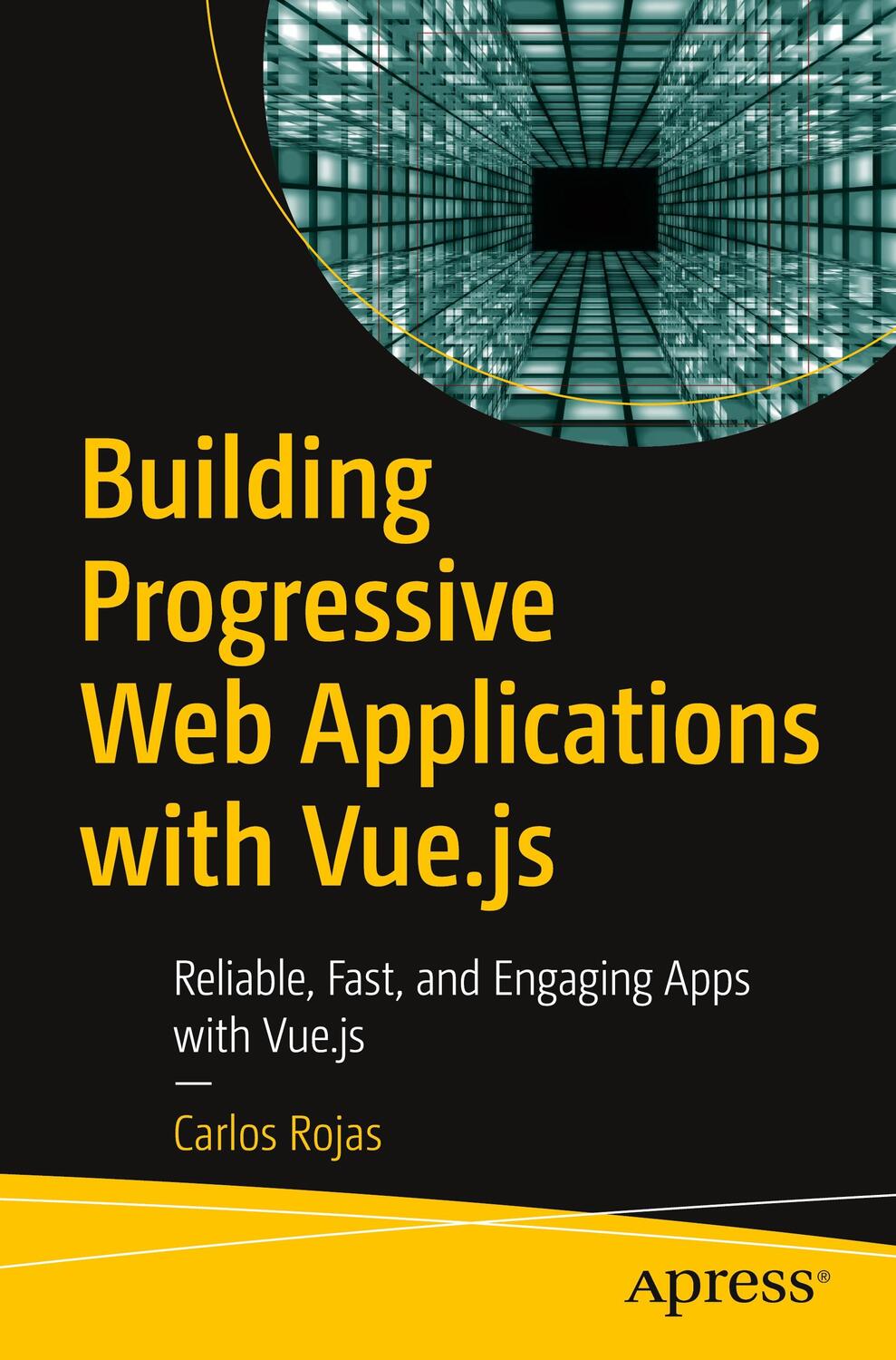 Cover: 9781484253335 | Building Progressive Web Applications with Vue.js | Carlos Rojas