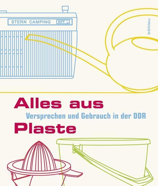 Cover: 9783412209667 | Alles aus Plaste | Taschenbuch | 239 S. | Deutsch | 2012