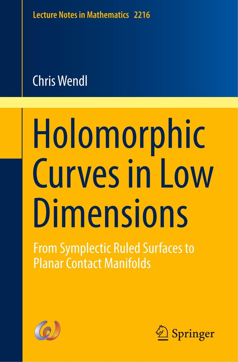 Cover: 9783319913698 | Holomorphic Curves in Low Dimensions | Chris Wendl | Taschenbuch