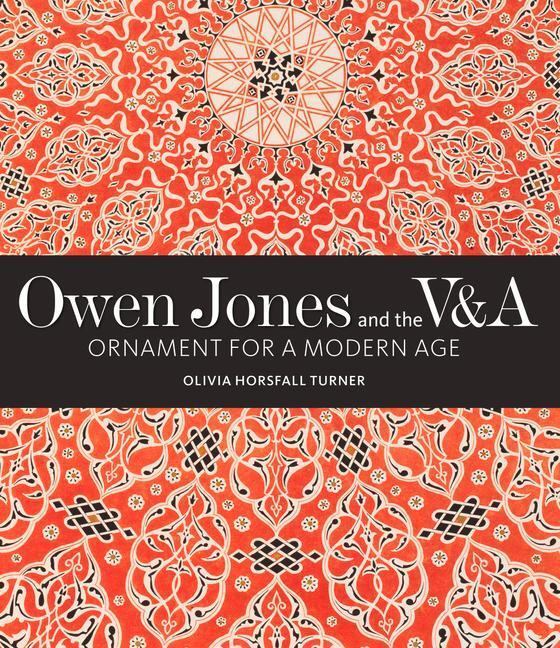 Cover: 9781848226012 | Owen Jones and the V&amp;A | Ornament for a Modern Age | Turner | Buch