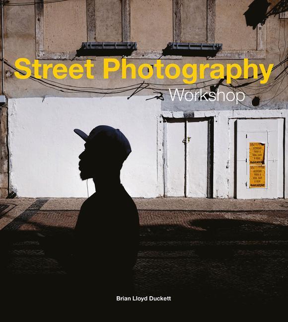 Cover: 9781781454589 | Street Photography Workshop | Brian Lloyd Duckett | Taschenbuch | 2022