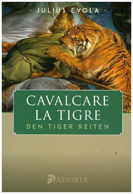 Cover: 9783944951379 | Cavalcare la tigre, Den Tiger reiten | Julius Evola | Taschenbuch